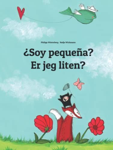 ¿Soy Pequeña? Er Jeg Liten?: Libro Infantil Ilustrado Español-Noruego (Edición Bilingüe) (Spanish Edition)