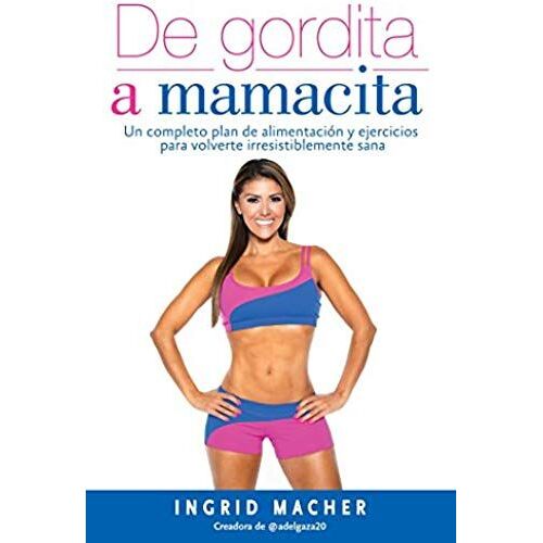 De Gordita A Mamacita / From Fat To Fab.