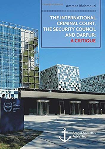 The International Criminal Court, The Security Council And Darfur: A Critique