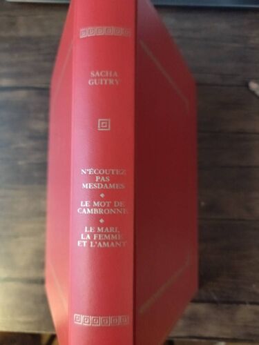 Sacha Guitry .Illustrations De Marek Rudnicki . Théâtre Tome 4 . N'Écoutez Pas Mesdames , Le Mot De Cambronne . Le Mari , L'Amant , La Femme . Rombaldi . 1974