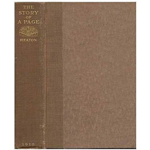 The Story Of A Page: Thirty Years Of Public Service And Public Discussion In The Editorial Columns Of The New York World / By John L. Heato
