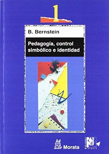 Bernstein, B: Pedagogía, Control Simbólico E Identidad : Teo