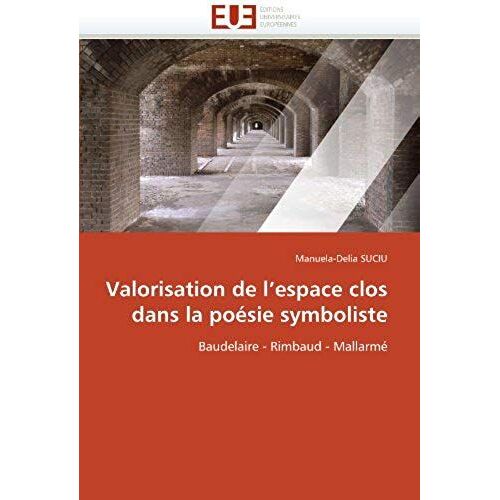 Valorisation De L''espace Clos Dans La Poésie Symboliste