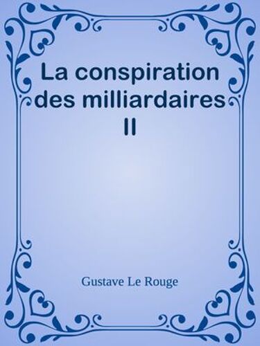 La Conspiration Des Milliardaires Ii