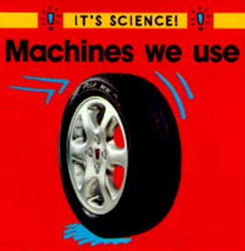 Machines We Use (It's Science!)