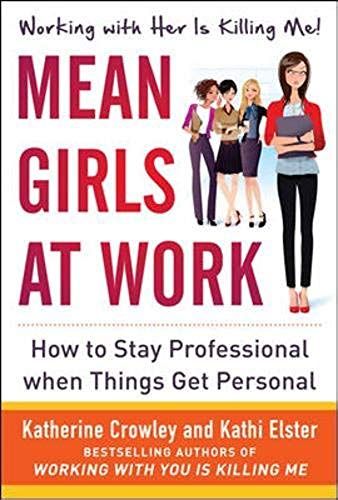 Mean Girls At Work: How To Stay Professional When Things Get Personal