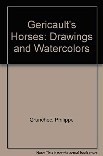 Gericault's Horses: Drawings And Watercolors