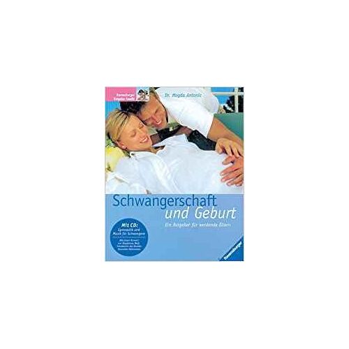 Schwangerschaft Und Geburt - Ein Ratgeber Für Werdende Eltern