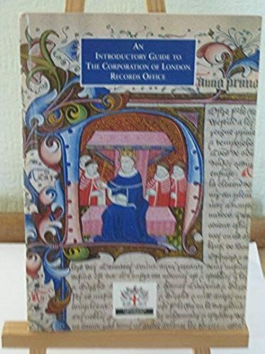 Introductory Guide To The Corporation Of London Records Office