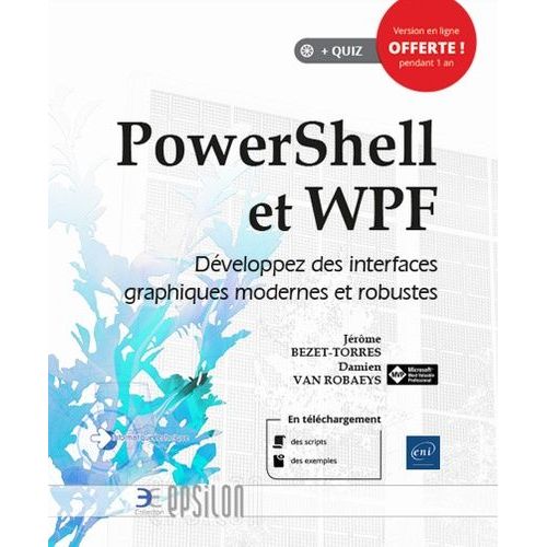 Powershell Et Wpf - Développez Des Interfaces Graphiques Modernes Et Robustes