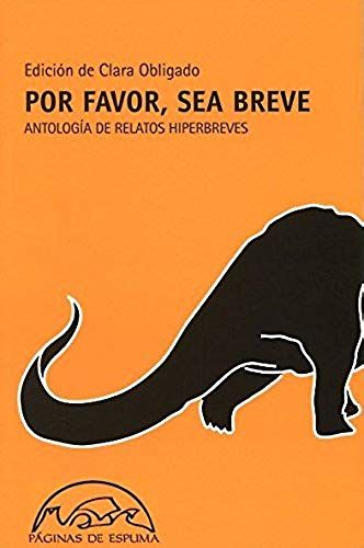 Por Favor, Sea Breve : Antología De Relatos Hiperbreves