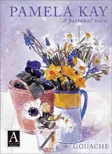 Gouache: A Personal View (Atelier)