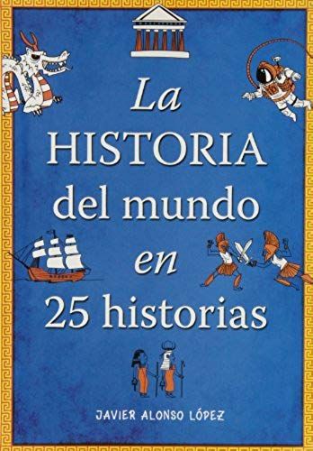 La Historia Del Mundo En 25 Historias