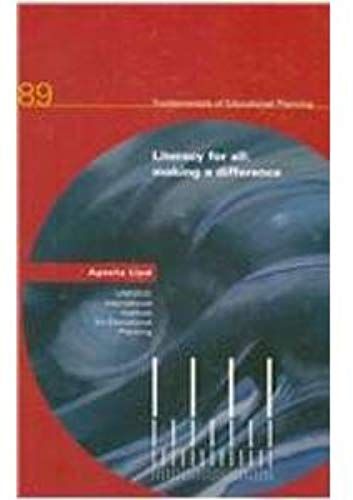 Literacy For All: Making A Difference: Fundamentals Of Educational Planning Series No. 89