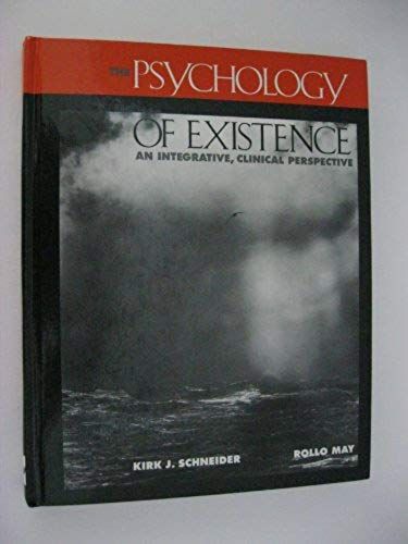 The Psychology Of Existence: An Integrative, Clinical Perspective