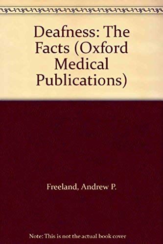 Deafness: The Facts (Oxford Medical Publications)