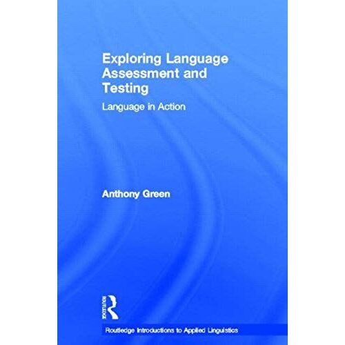 Exploring Language Assessment And Testing