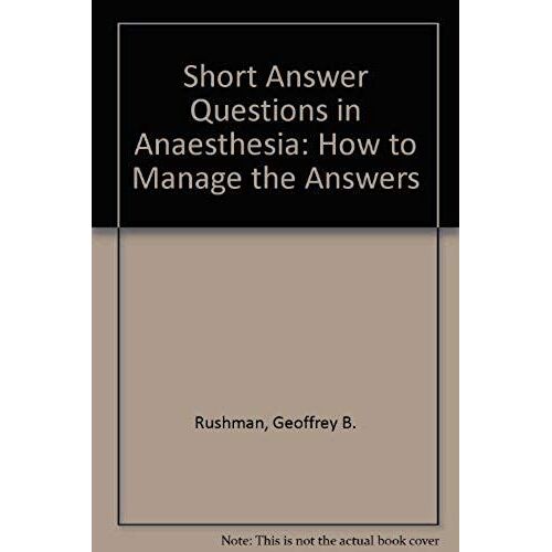 Short Answer Questions In Anaesthesia: How To Manage The Answers