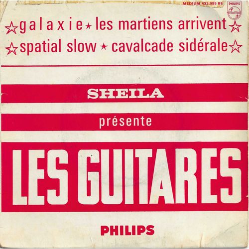 Les Guitares (Philippe Doiteau, Jacques Gallissant, Alain Gouttman, Francis Humbert, Jean Pierre Larget) : Galaxie 2'21 - Spatial Slow 2'30 / Cavalcade Sidérale 2'12 - Les Martiens Arrivent 2'12
