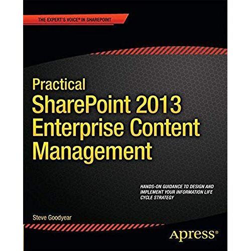 Practical Sharepoint 2013 Enterprise Content Management