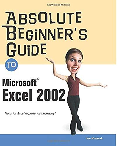 Absolute Beginner's Guide To Microsoft Excel 2002