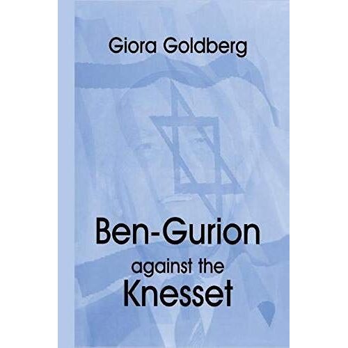 Ben-Gurion Against The Knesset