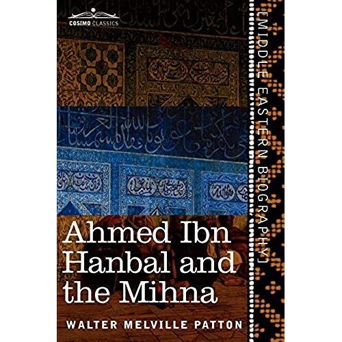 Ahmed Ibn Hanbal And The Mihna