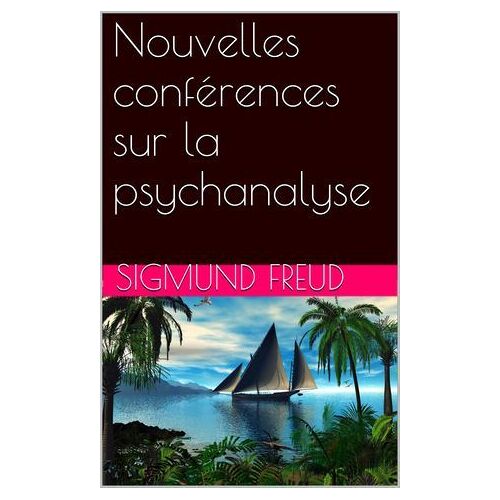Nouvelles Conférences Sur La Psychanalyse