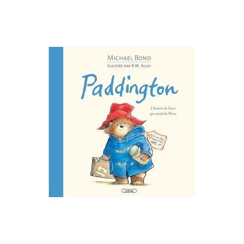 Paddington, L'histoire De L'ours Qui Venait Du Pérou