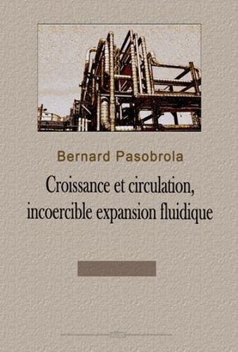 Croissance Et Circulation, Incoercible Expansion Fluidique