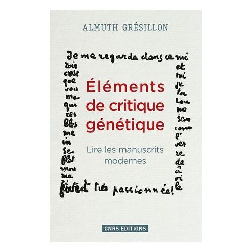 Eléments De Critique Génétique. Lire Les Manuscrits Modernes