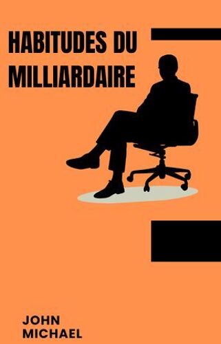 Habitudes Du Milliardaire