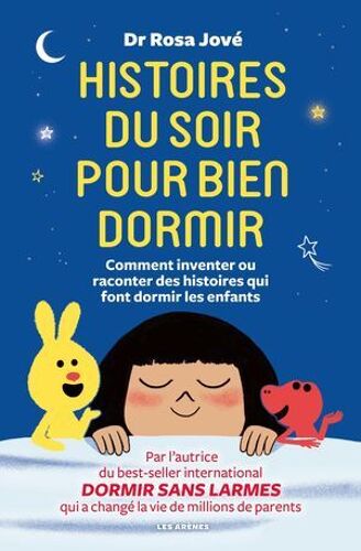 Histoires Du Soir Pour Bien Dormir - Comment Inventer Et Raconter Des Histoires Qui Font Dormir Les