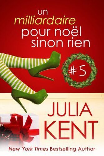 Un Milliardaire Pour Noel Sinon Rien, Tome 5