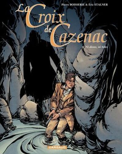 La Croix De Cazenac - Tome 6 - Ni Dieux, Ni Bêtes
