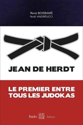 Jean De Herdt - Le Premier Entre Tous Les Judokas