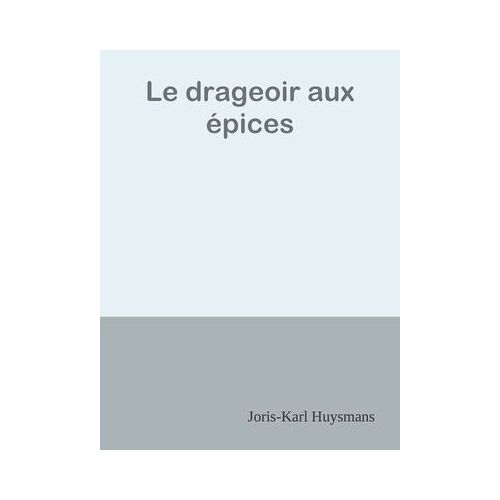 Le Drageoir Aux Épices