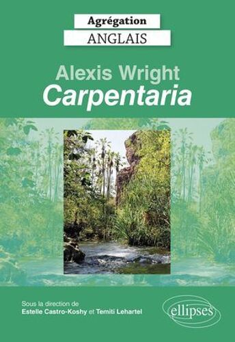 Agrégation Anglais 2022. Alexis Wright, "Carpentaria".