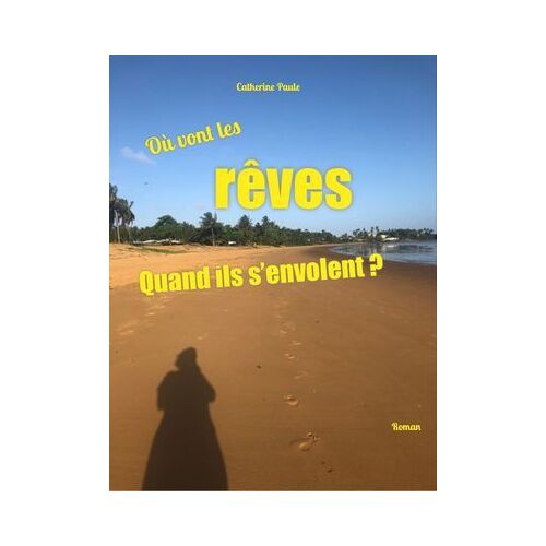 Où Vont Les Rêves Quand Ils S'envolent ?