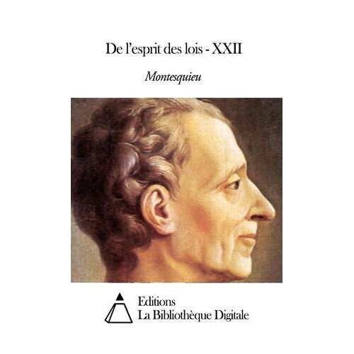 De L'esprit Des Lois - Xxii