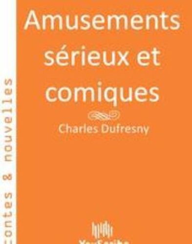 Amusements Sérieux Et Comiques