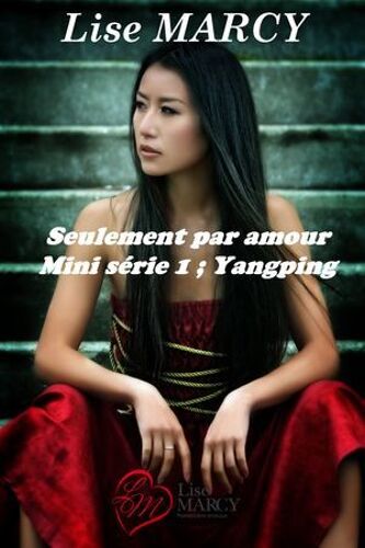 Seulement Par Amour, Série 1 Yangping