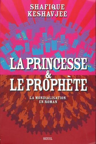 La Princesse Et Le Prophète. La Mondialisation En Roman