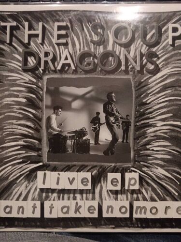 The Soup Dragons Live Ep Cant Take No More Edition Numérotée