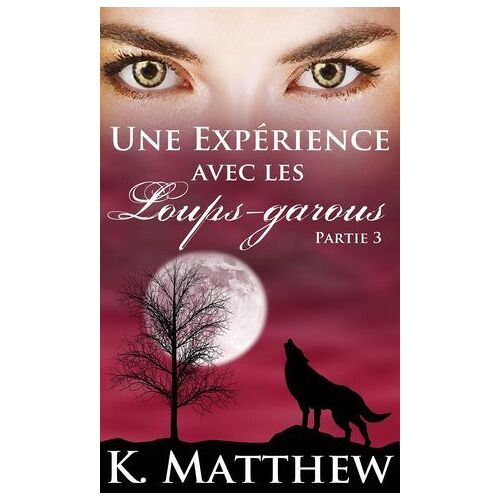 Une Expérience Avec Les Loups-Garous : Partie 3