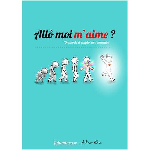 Allo Moi M'aime - Un Mode D'emploi De L'humain