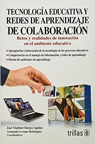 Tecnologia Educativa Y Redes De Aprendizaje De Colaboracion / Educational Technology And Collaborative Learning Networks: Retos Y Realidades Con ... With Educational Impact Through Innovation