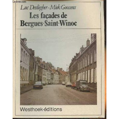 Les Façades De Bergues-Saint-Winoc -Auteurs Devliegher Luc, Goosen...