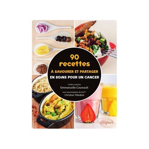 90 Recettes À Savourer Et Partager En Soins Pour Un Cancer
