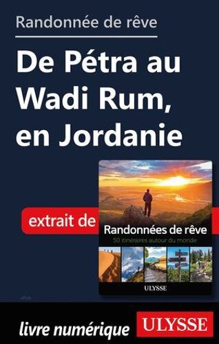 Randonnée De Rêve - De Pétra Au Wadi Rum, En Jordanie